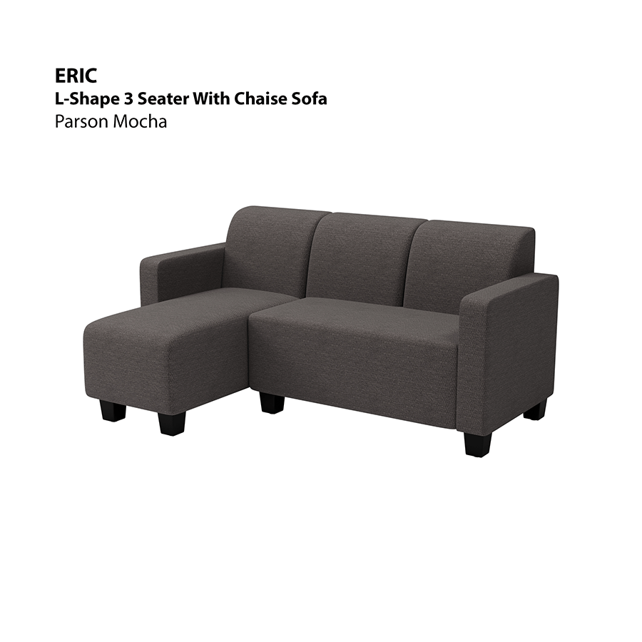 MORE ERIC OPTIONS Eric L-shape 3 Seat with Chaise (Left Facing) Sofa Eric L-shape 3 Seat with Chaise (Left Facing) Sofa Fabric Parson Mocha Mandaue Foam