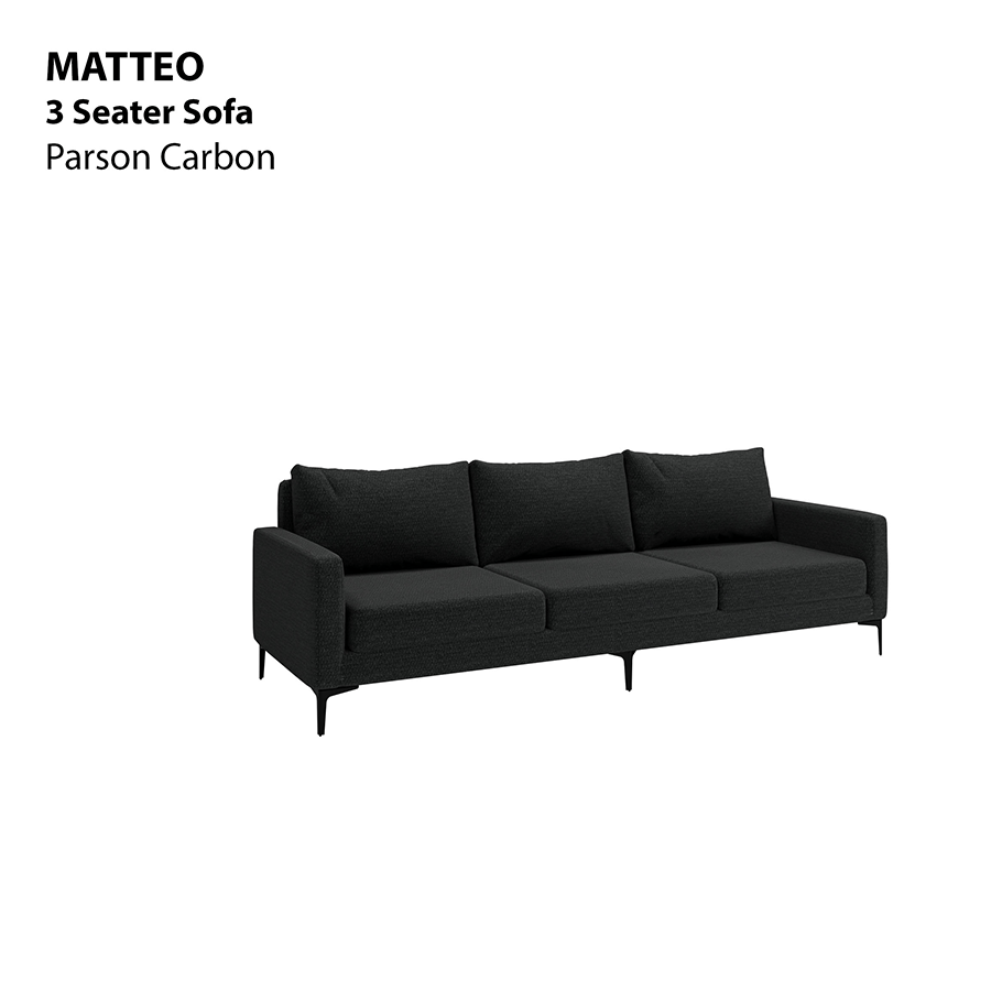 MORE MATTEO OPTIONS Matteo 3 Seater Sofa Matteo 3 Seater Sofa Fabric Parson Carbon Mandaue Foam