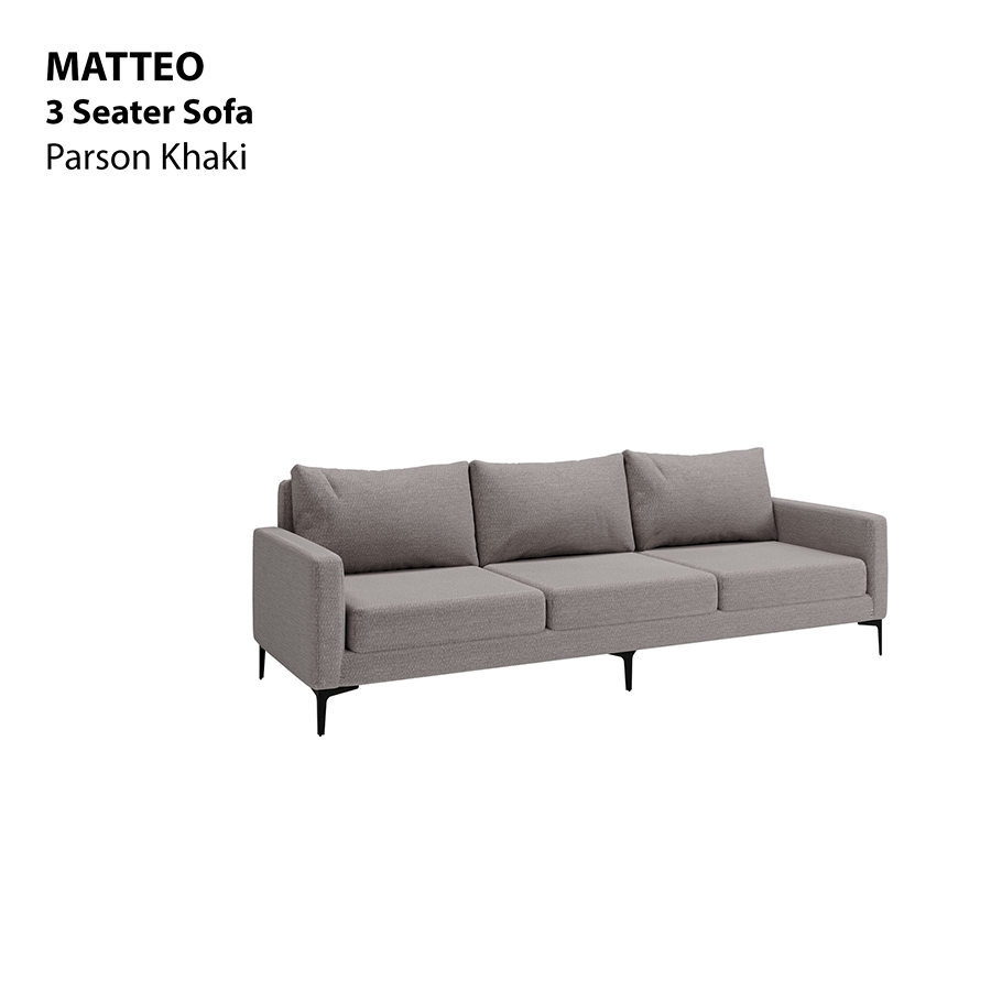 MORE MATTEO OPTIONS Matteo 3 Seater Sofa Matteo 3 Seater Sofa Fabric Parson Khaki Mandaue Foam