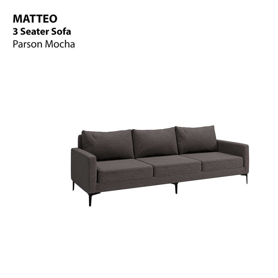 MORE MATTEO OPTIONS Matteo 3 Seater Sofa Matteo 3 Seater Sofa Fabric Parson Mocha Mandaue Foam