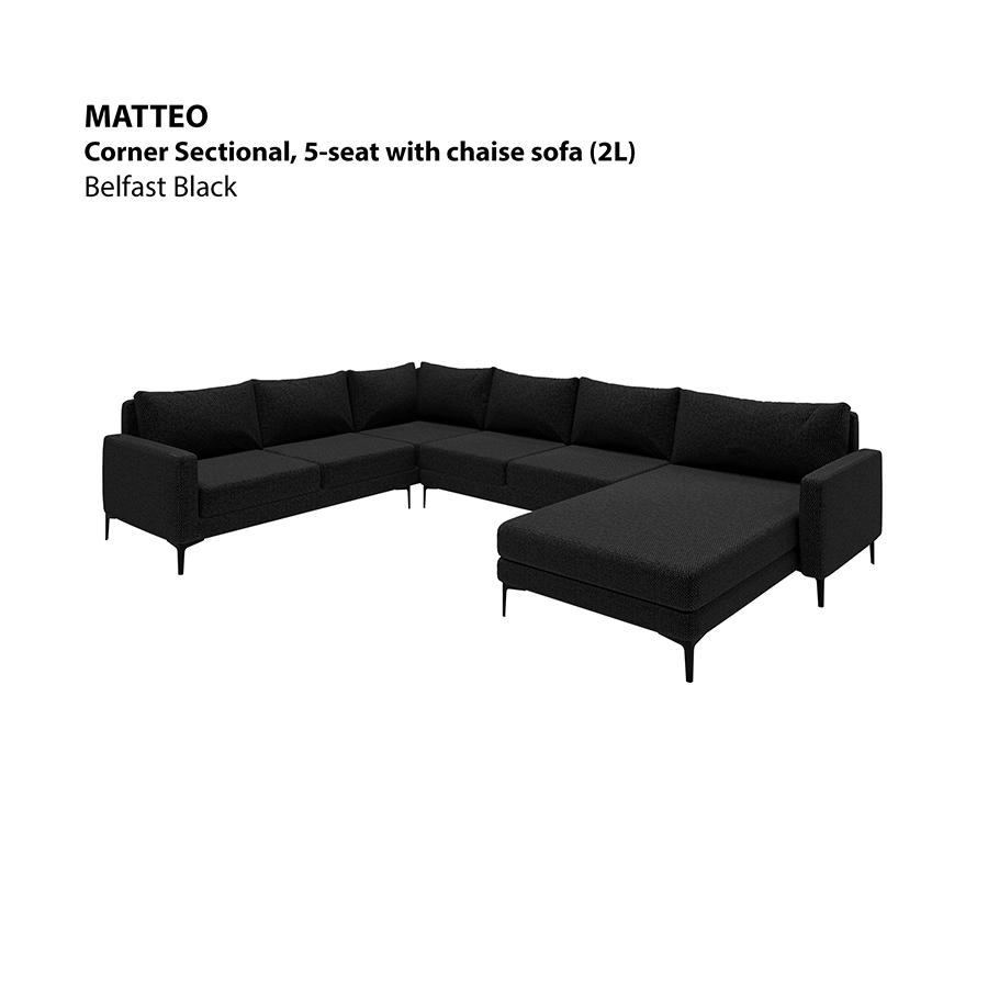 MORE MATTEO OPTIONS Matteo Corner Sectional 5 Seat with Chaise (2L) Sofa Matteo Corner Sectional 5 Seat with Chaise (2L) Sofa Fabric Belfast Black Mandaue Foam