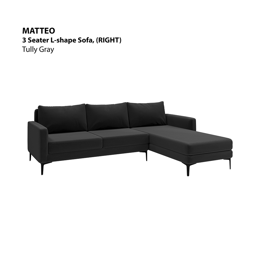 MORE MATTEO OPTIONS Matteo L-shape 3 Seat with Chaise (Right Facing) Sofa Matteo L-shape 3 Seat with Chaise (Right Facing) Sofa Leatherette Tully Gray Mandaue Foam