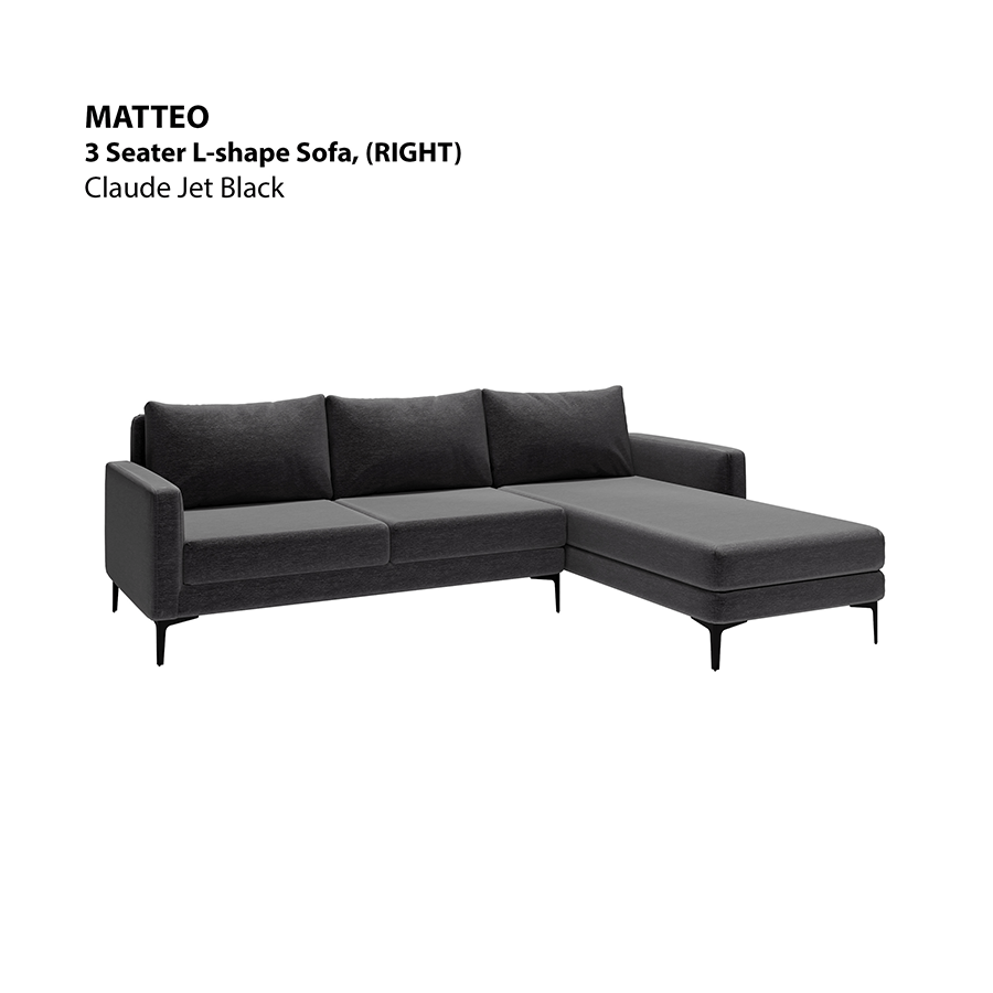 MORE MATTEO OPTIONS Matteo L-shape 3 Seat with Chaise (Right Facing) Sofa Matteo L-shape 3 Seat with Chaise (Right Facing) Sofa Lux Claude Jet Black Mandaue Foam